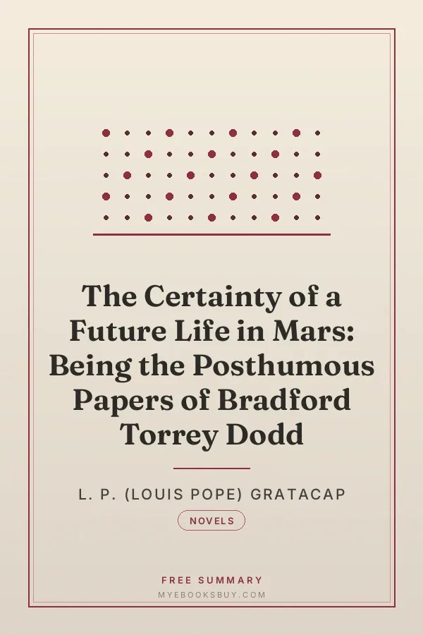 Cover of The Certainty of a Future Life in Mars: Being the Posthumous Papers of Bradford Torrey Dodd