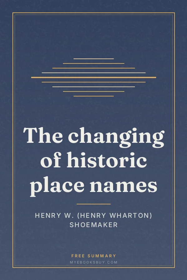 Cover of The changing of historic place names