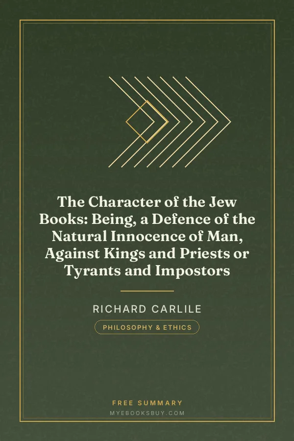 Cover of The Character of the Jew Books: Being, a Defence of the Natural Innocence of Man, Against Kings and Priests or Tyrants and Impostors