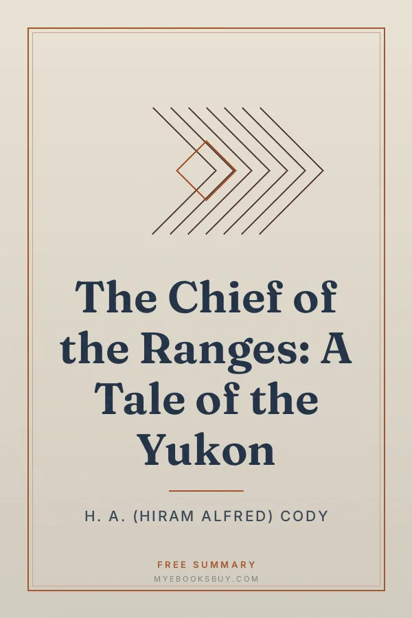 Cover of The Chief of the Ranges: A Tale of the Yukon