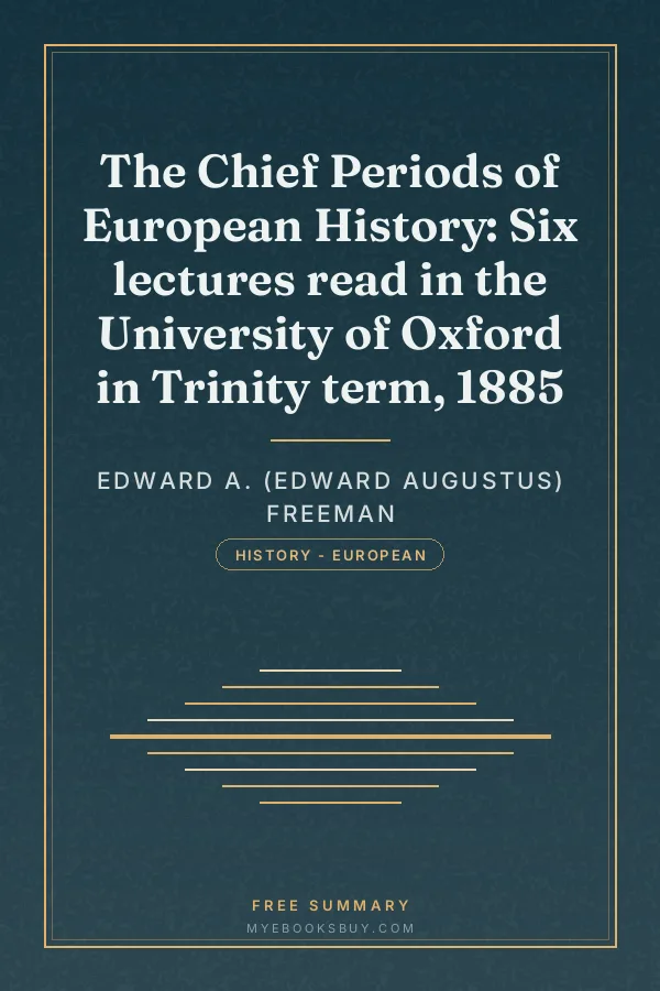 Cover of The Chief Periods of European History: Six lectures read in the University of Oxford in Trinity term, 1885