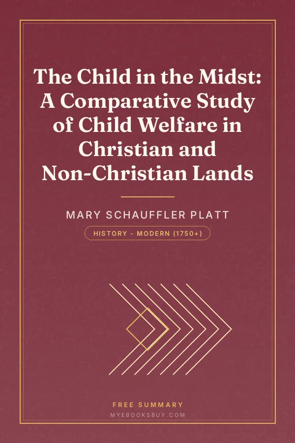 Cover of The Child in the Midst: A Comparative Study of Child Welfare in Christian and Non-Christian Lands