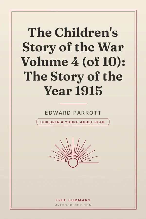 Cover of The Children's Story of the War Volume 4 (of 10): The Story of the Year 1915