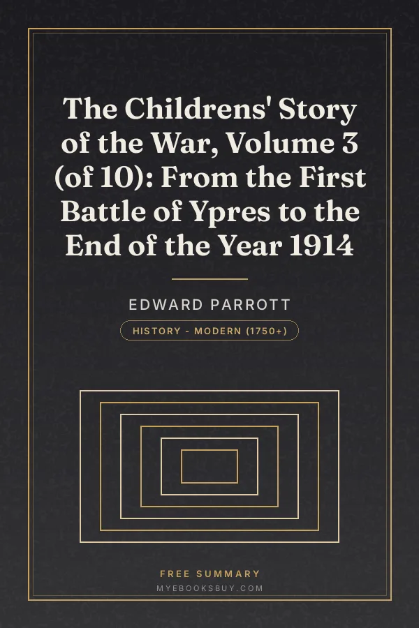 Cover of The Childrens' Story of the War, Volume 3 (of 10): From the First Battle of Ypres to the End of the Year 1914