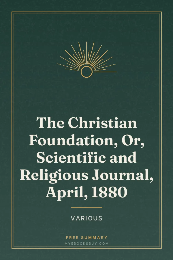 Cover of The Christian Foundation, Or, Scientific and Religious Journal, April, 1880