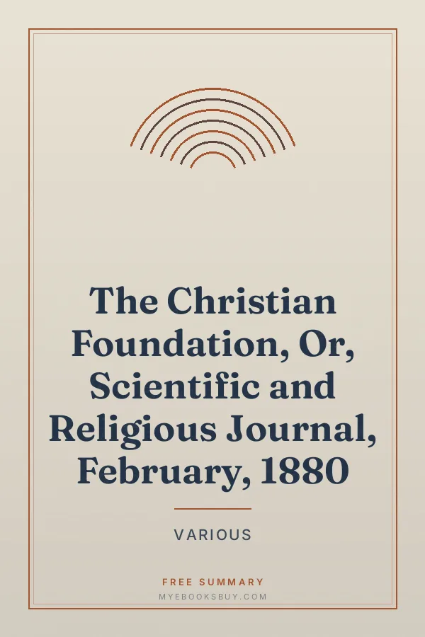 Cover of The Christian Foundation, Or, Scientific and Religious Journal, February, 1880