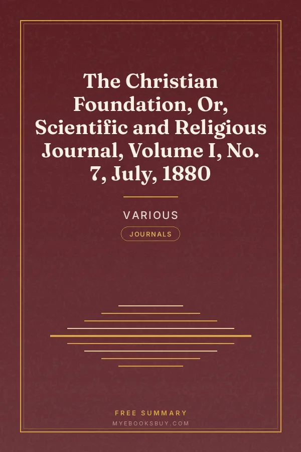 Cover of The Christian Foundation, Or, Scientific and Religious Journal, Volume I, No. 7, July, 1880