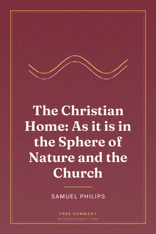 Cover of The Christian Home: As it is in the Sphere of Nature and the Church