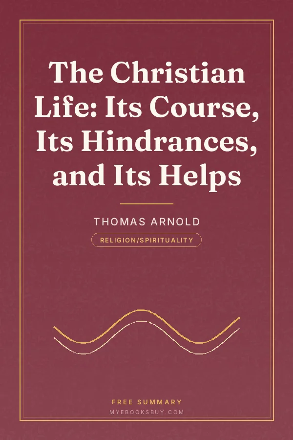 Cover of The Christian Life: Its Course, Its Hindrances, and Its Helps