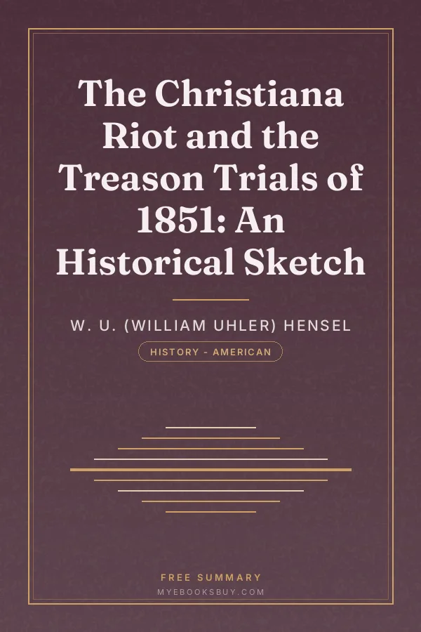 Cover of The Christiana Riot and the Treason Trials of 1851: An Historical Sketch