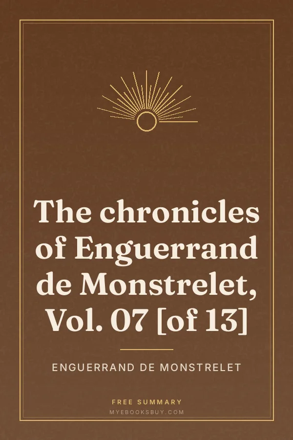 Cover of The chronicles of Enguerrand de Monstrelet, Vol. 07 [of 13]