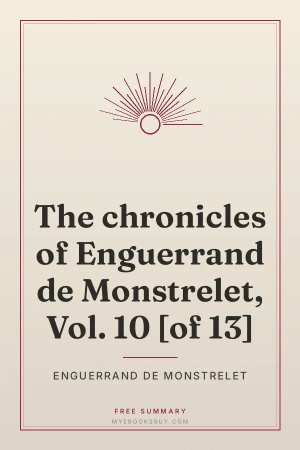 Cover of The chronicles of Enguerrand de Monstrelet, Vol. 10 [of 13]