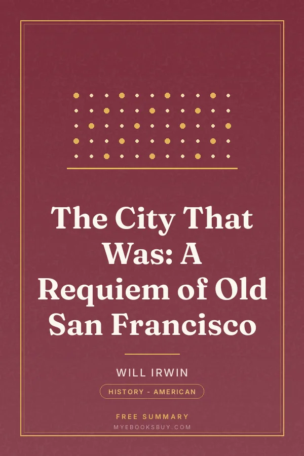 Cover of The City That Was: A Requiem of Old San Francisco