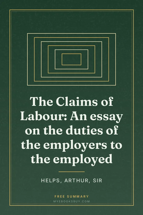 Cover of The Claims of Labour: An essay on the duties of the employers to the employed
