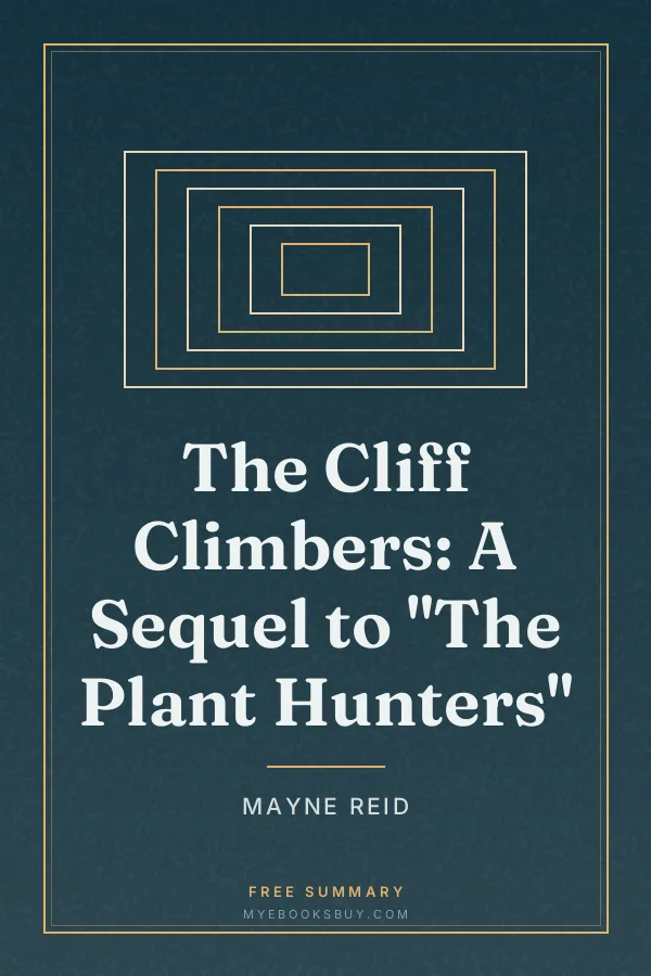 Cover of The Cliff Climbers: A Sequel to "The Plant Hunters"