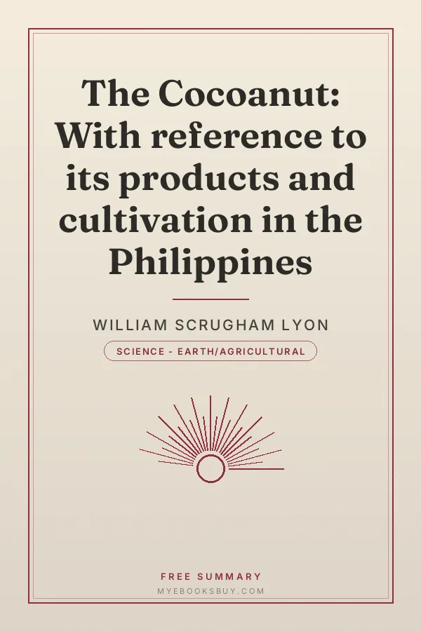 Cover of The Cocoanut: With reference to its products and cultivation in the Philippines