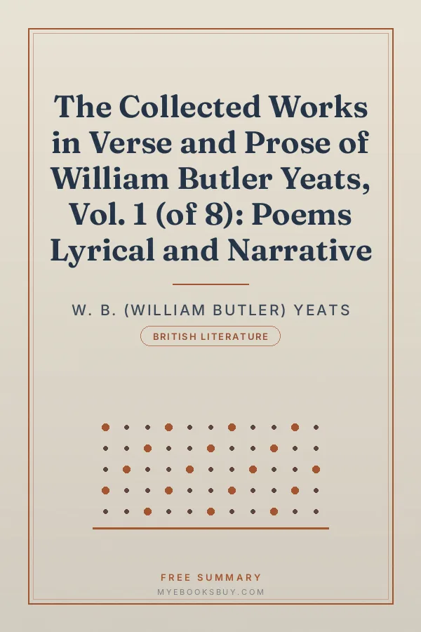 Cover of The Collected Works in Verse and Prose of William Butler Yeats, Vol. 1 (of 8): Poems Lyrical and Narrative