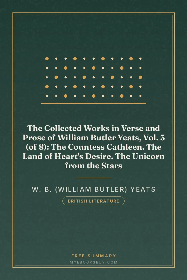 Cover of The Collected Works in Verse and Prose of William Butler Yeats, Vol. 3 (of 8): The Countess Cathleen. The Land of Heart's Desire. The Unicorn from the Stars