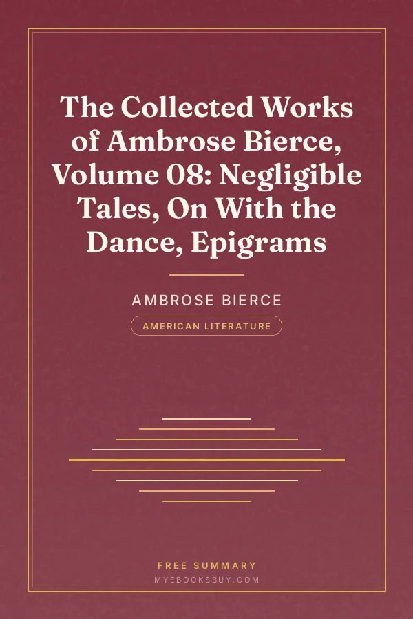 Cover of The Collected Works of Ambrose Bierce, Volume 08: Negligible Tales, On With the Dance, Epigrams