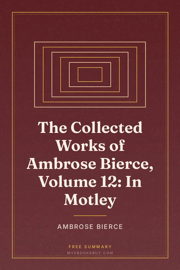 Cover of The Collected Works of Ambrose Bierce, Volume 12: In Motley