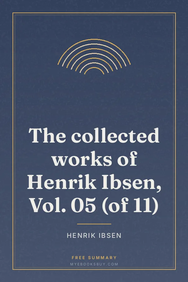 Cover of The collected works of Henrik Ibsen, Vol. 05 (of 11)