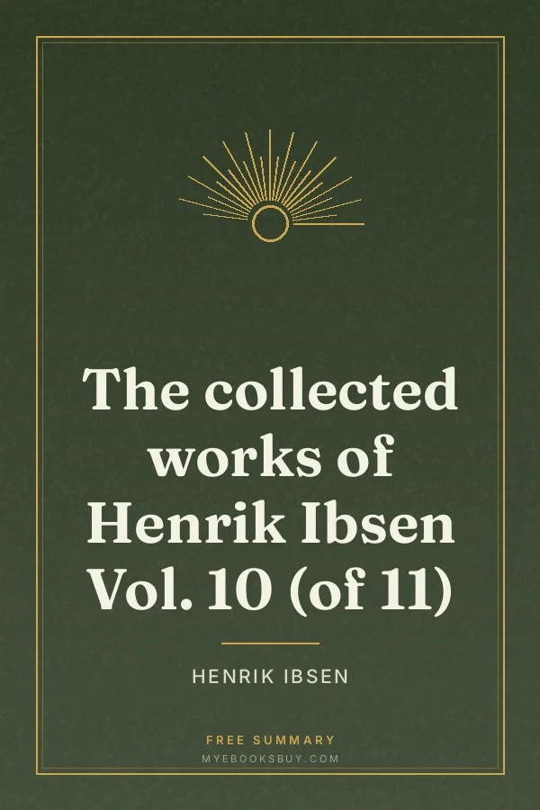 Cover of The collected works of Henrik Ibsen Vol. 10 (of 11)