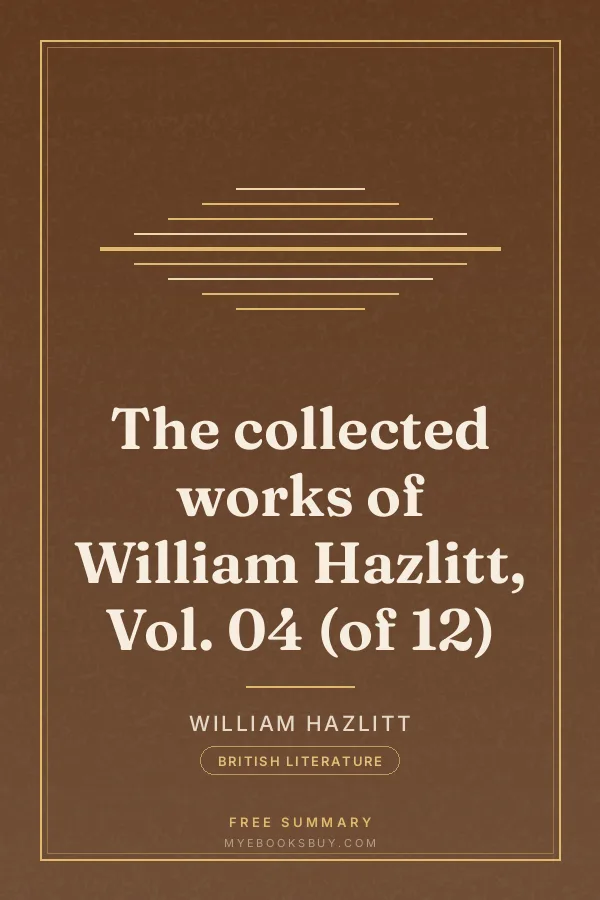 Cover of The collected works of William Hazlitt, Vol. 04 (of 12)