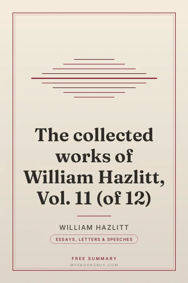 Cover of The collected works of William Hazlitt, Vol. 11 (of 12)