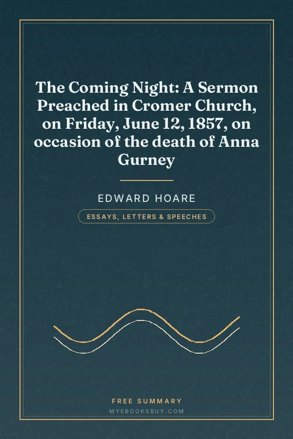 Cover of The Coming Night: A Sermon Preached in Cromer Church, on Friday, June 12, 1857, on occasion of the death of Anna Gurney