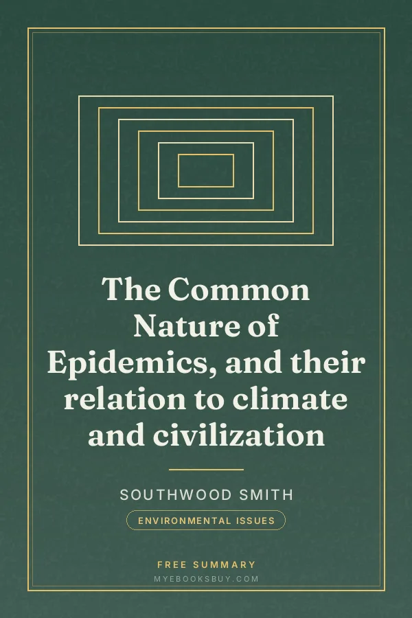 Cover of The Common Nature of Epidemics, and their relation to climate and civilization