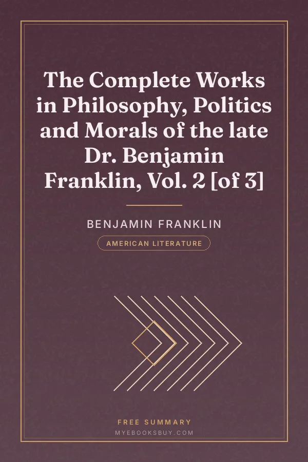 Cover of The Complete Works in Philosophy, Politics and Morals of the late Dr. Benjamin Franklin, Vol. 2 [of 3]