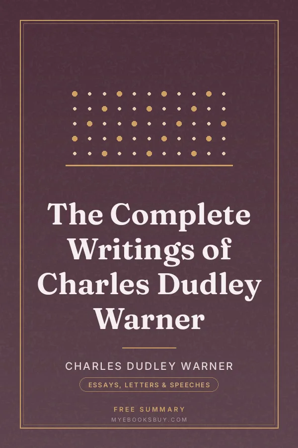 Cover of The Complete Writings of Charles Dudley Warner