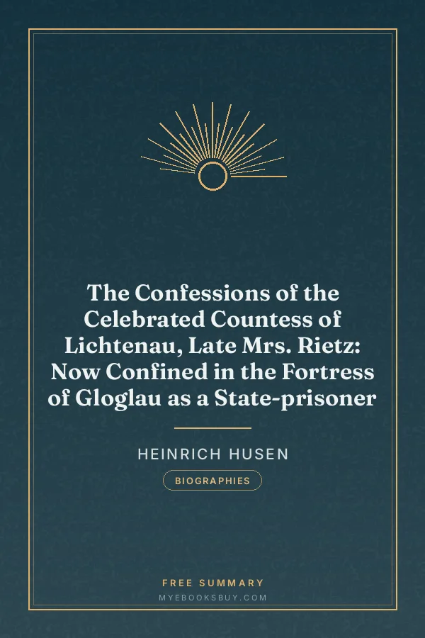Cover of The Confessions of the Celebrated Countess of Lichtenau, Late Mrs. Rietz: Now Confined in the Fortress of Gloglau as a State-prisoner