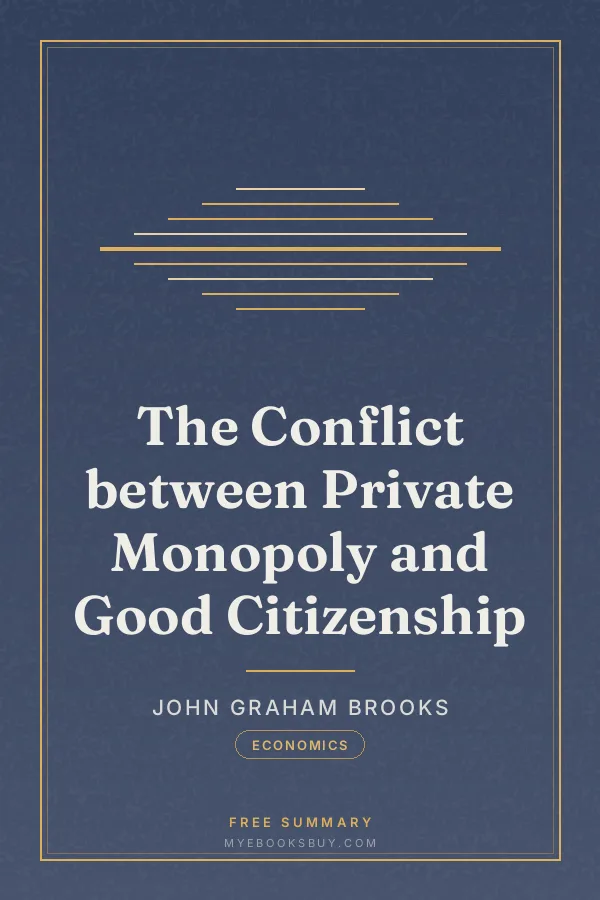 Cover of The Conflict between Private Monopoly and Good Citizenship