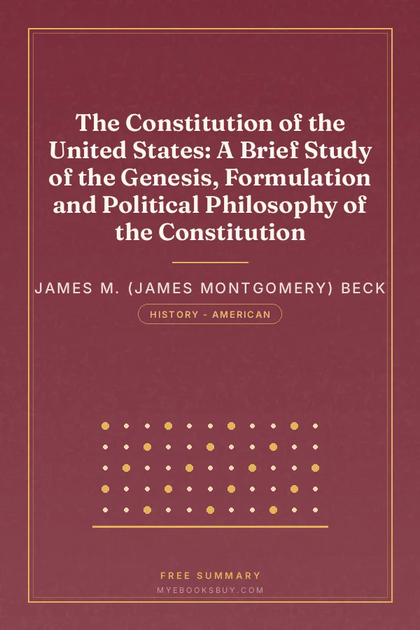 Cover of The Constitution of the United States: A Brief Study of the Genesis, Formulation and Political Philosophy of the Constitution