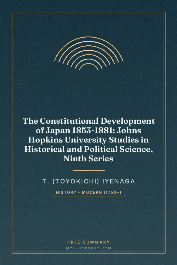 Cover of The Constitutional Development of Japan 1853-1881: Johns Hopkins University Studies in Historical and Political Science, Ninth Series