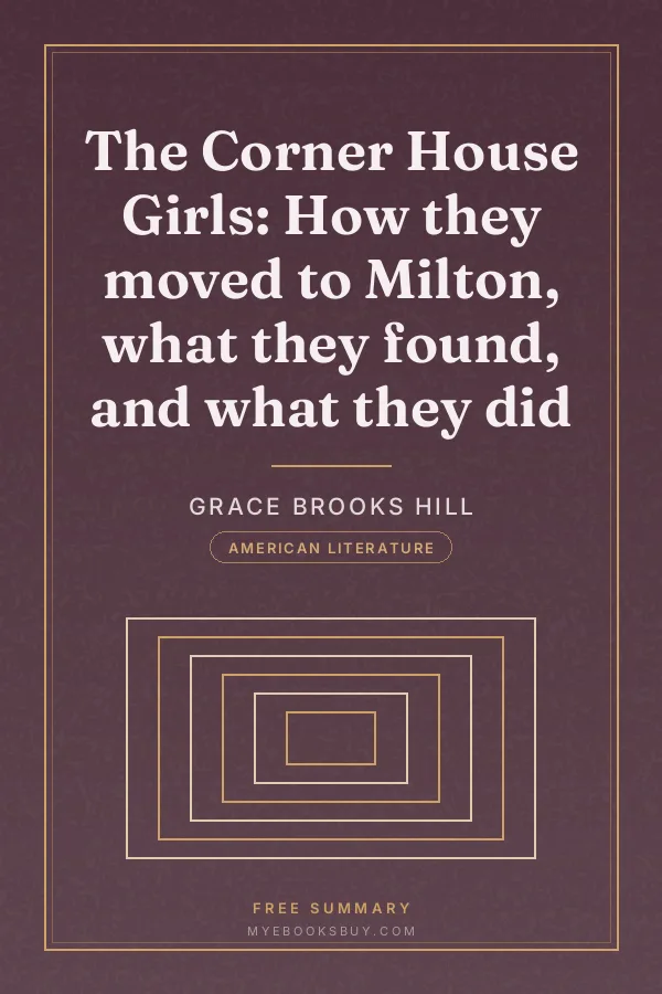 Cover of The Corner House Girls: How they moved to Milton, what they found, and what they did