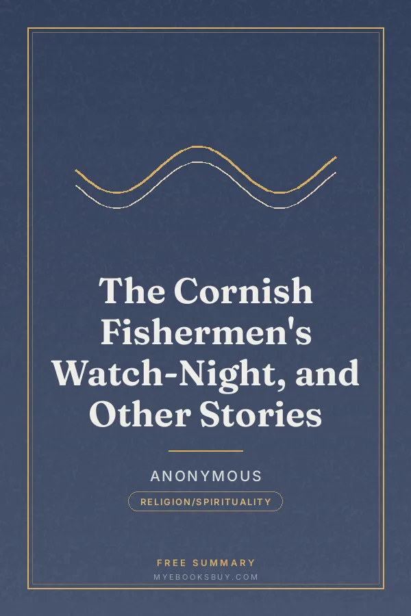 Cover of The Cornish Fishermen's Watch-Night, and Other Stories