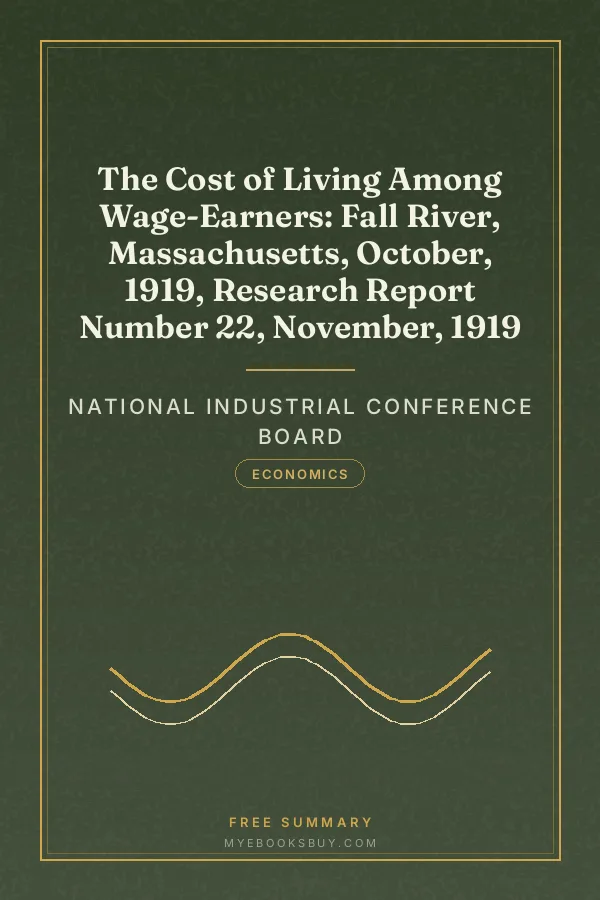 Cover of The Cost of Living Among Wage-Earners: Fall River, Massachusetts, October, 1919, Research Report Number 22, November, 1919