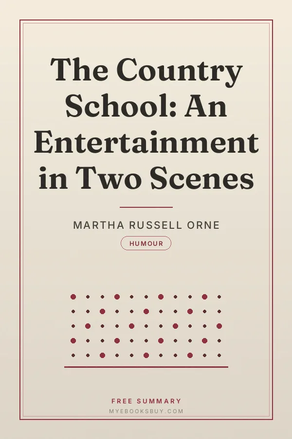 Cover of The Country School: An Entertainment in Two Scenes