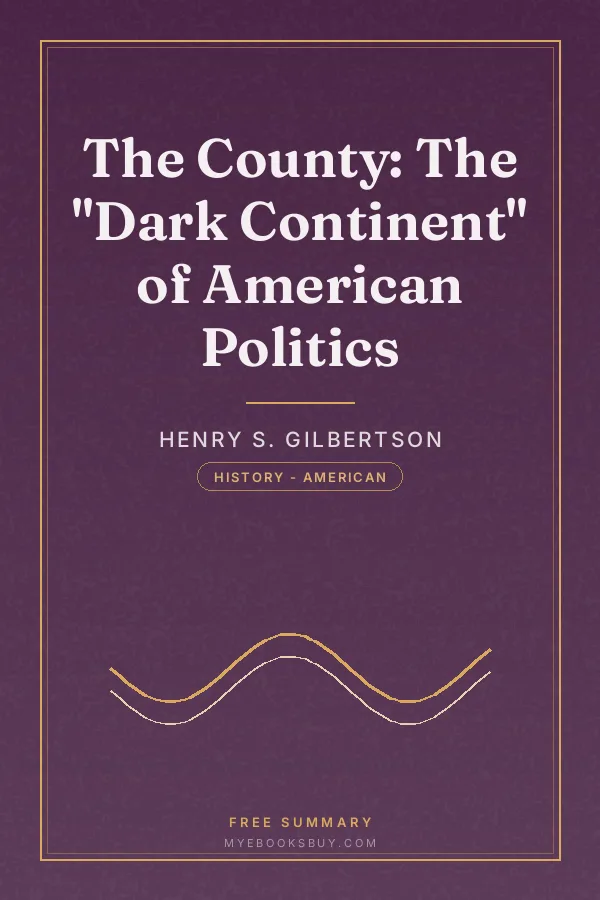 Cover of The County: The "Dark Continent" of American Politics