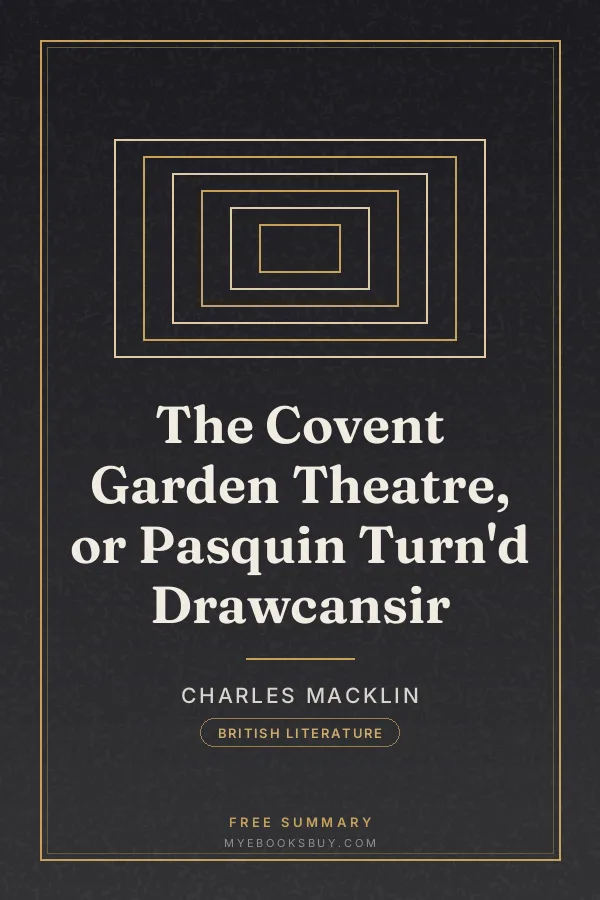 Cover of The Covent Garden Theatre, or Pasquin Turn'd Drawcansir