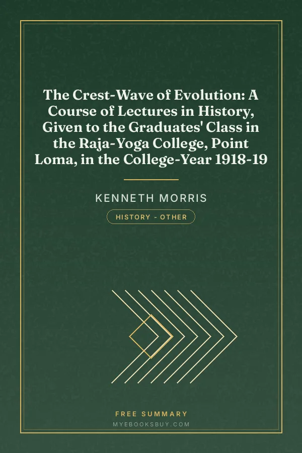 Cover of The Crest-Wave of Evolution: A Course of Lectures in History, Given to the Graduates' Class in the Raja-Yoga College, Point Loma, in the College-Year 1918-19