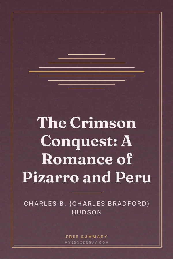 Cover of The Crimson Conquest: A Romance of Pizarro and Peru