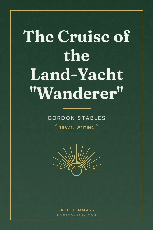Cover of The Cruise of the Land-Yacht "Wanderer"
