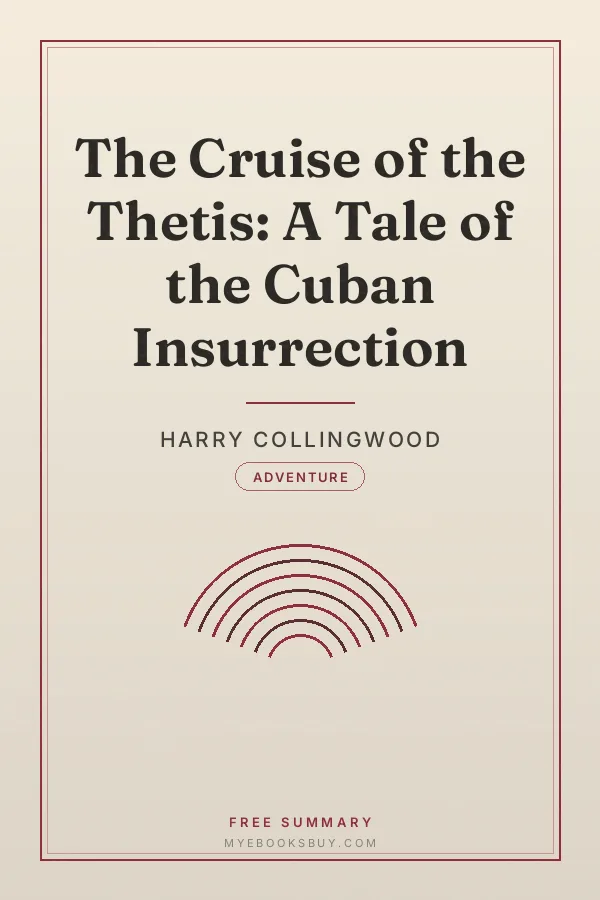 Cover of The Cruise of the Thetis: A Tale of the Cuban Insurrection