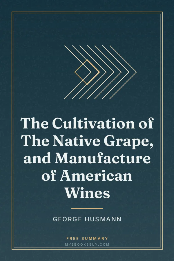 Cover of The Cultivation of The Native Grape, and Manufacture of American Wines