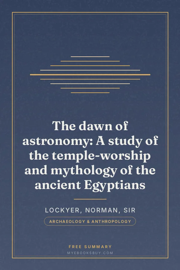Cover of The dawn of astronomy: A study of the temple-worship and mythology of the ancient Egyptians