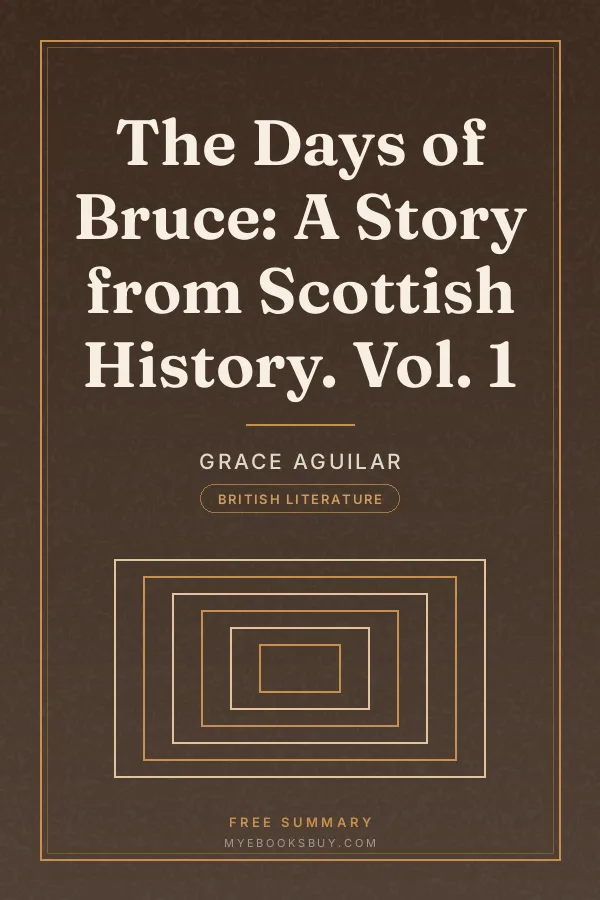 Cover of The Days of Bruce: A Story from Scottish History. Vol. 1