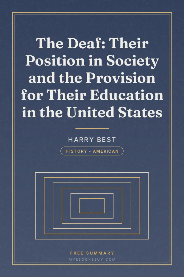 Cover of The Deaf: Their Position in Society and the Provision for Their Education in the United States